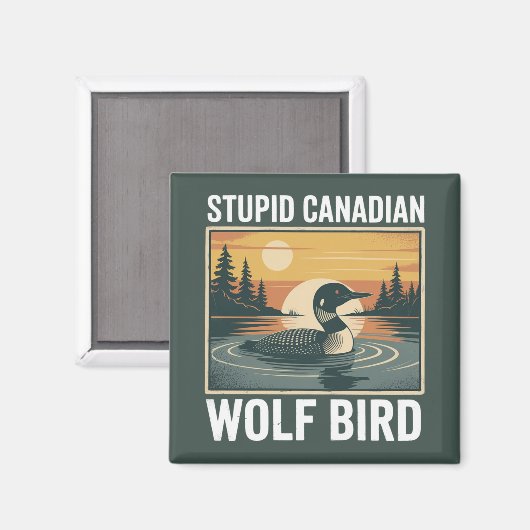 Stupid Canadian Wolf Bird Sarcastic Animal  Magneet (Voorkant / Achterkant)