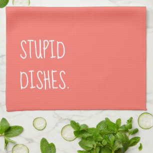 Stupid Dishes Funny Sarcastic Cleaning Humor Coral Theedoek