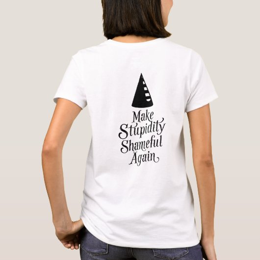 Stupid is een schaamtevol T-shirt voor vrouwen (Achterkant)