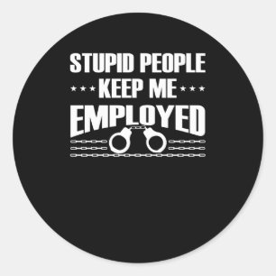 Stupid Keep Correctional Officer Employed Ronde Sticker