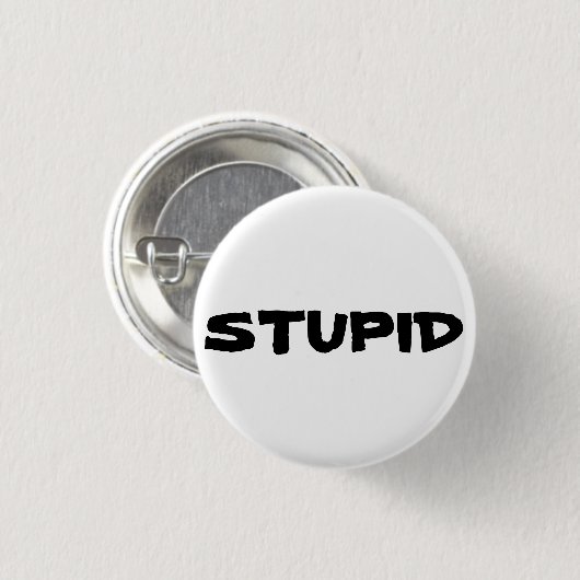 STUPID-knop Ronde Button 3,2 Cm (Voorkant /achterkant)