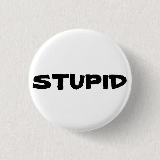 STUPID-knop Ronde Button 3,2 Cm (Voorkant)