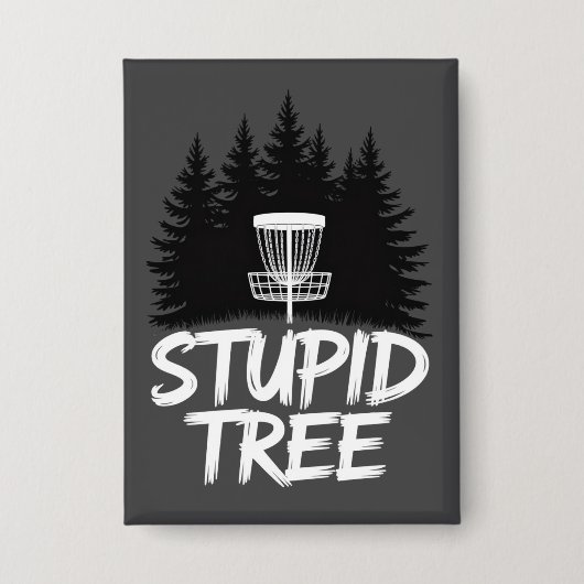 Stupid Tree Disc Golf Funny Frisbee Golf Golfer Button (Voorkant)