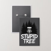 Stupid Tree Disc Golf Funny Frisbee Golf Golfer Button (Voorkant / Achterkant)