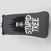Stupid Tree Disc Golf Funny Frisbee Golf Golfer Golfheadcover (Voorkant)