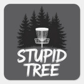 Stupid Tree Disc Golf Funny Frisbee Golf Golfer Vierkante Sticker (Voorkant)