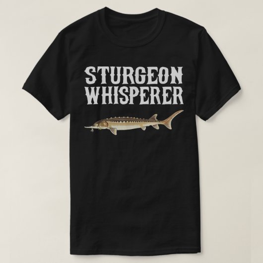 Sturgeon Whisperer Funny Fish Lover T-shirt (Design voorkant)