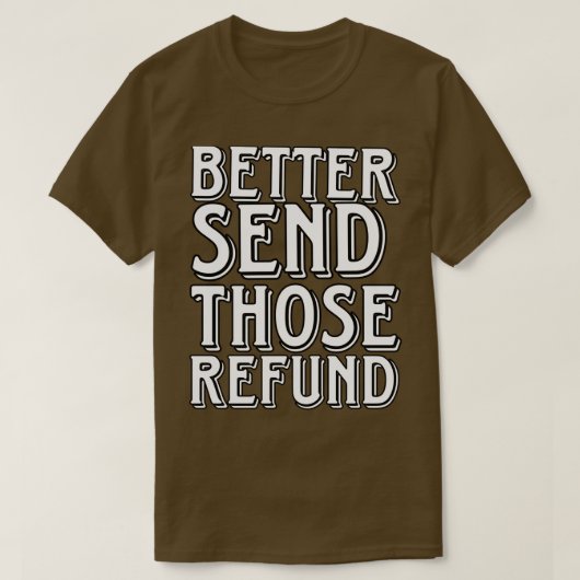 Stuur die restitutie maar t-shirt (Design voorkant)