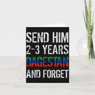 Stuur hem 2-3 jaar naar Dagestan en vergeet Mma-wo Kaart