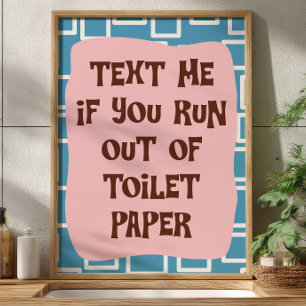 Stuur Me Een Bericht Als Je Geen Toiletpapier Meer Poster