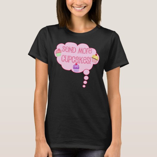 Stuur meer cupcakes. t-shirt (Voorkant)
