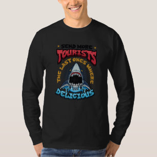Stuur Meer Toeristen De Laatste Waar Heerlijk T-shirt