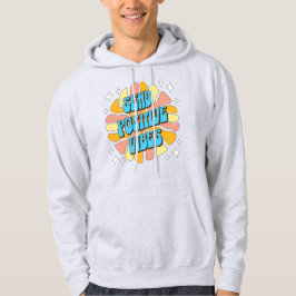 Stuur positieve vibraties hoodie