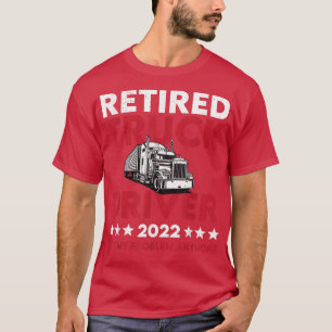 Stuurprogramma in ruste vrachtwagen 2022 Niet mijn T-shirt