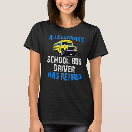 Stuurprogramma Legendary School Bus heeft pensioen T-shirt (Voorkant)