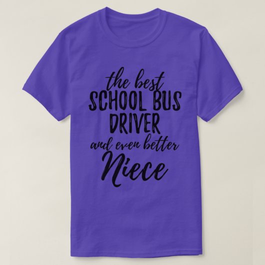 Stuurprogramma school niece Funny Gift Idee voor n T-shirt (Design voorkant)