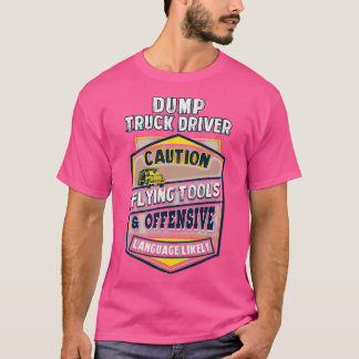 Stuurprogramma voor Sarcastic Dump Truck 5 T-shirt