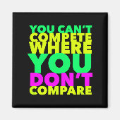 Style Conscious You Can't Compete Where You Don't  Magneet (Voorkant)