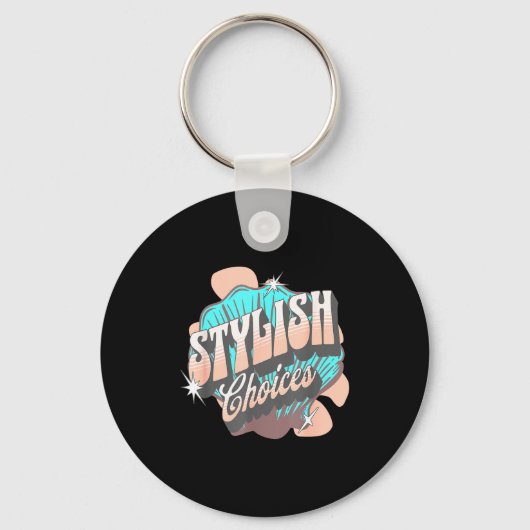 Stylish Choices Retro Aesthetic Confident Expressi Sleutelhanger (Voorkant)