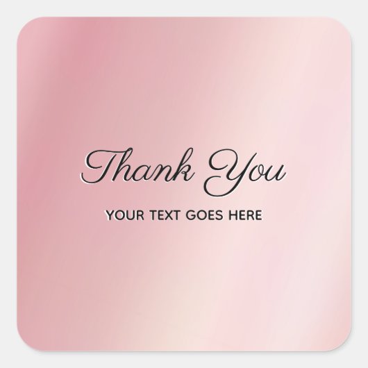 Stylish Rose Gold Custom Text Thank You Luxurious Vierkante Sticker (Voorkant)