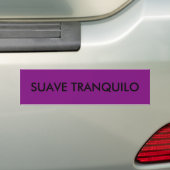 Suave Tranquilo Bumpersticker (Op auto)