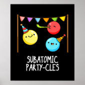 Sub Atomic Party-cles Funny Science Pun Dark BG Poster (Voorkant)