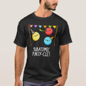 Sub Atomic Party-cles Funny Science Pun Dark BG T-shirt (Voorkant)