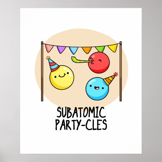 Sub Atomic Party-cles Funny Science Pun Poster (Voorkant)