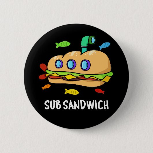 Sub Sandwich Funny Food Pun Dark BG Ronde Button 5,7 Cm (Voorkant)