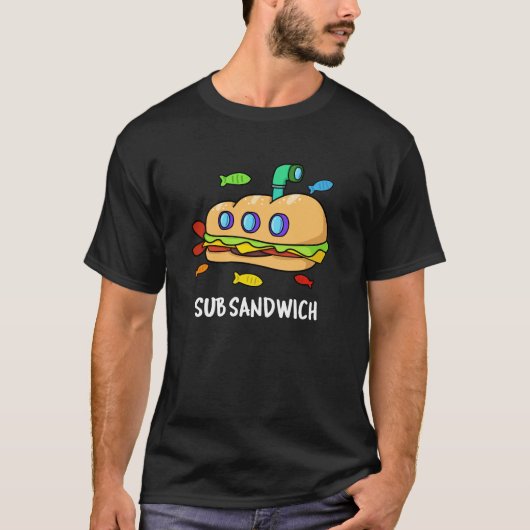 Sub Sandwich Funny Food Pun Dark BG T-shirt (Voorkant)