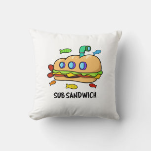 Sub Sandwich Funny Food Pun Kussen