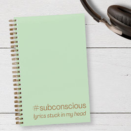 "#Subconscious songteksten blijven hangen in mijn  Notitieboek