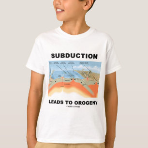 Subductie leidt tot oergenie (geologische Humor) T-shirt