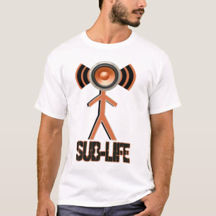 Sublife - SUB BASS Wobble DUBSTEP t shirt