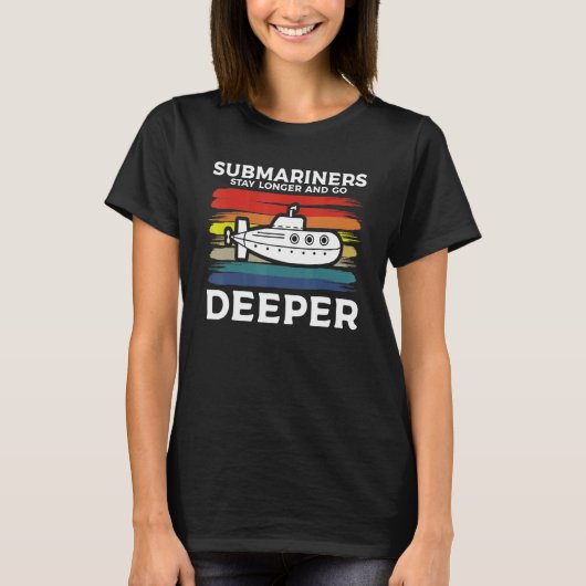 Submariners Stay Longer And Go Deeper Navy Submari T-shirt (Voorkant)