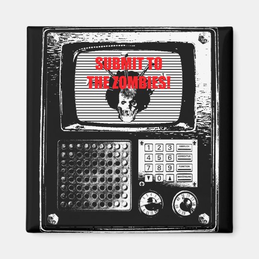 Submit to the Zombies TV fridge Mag! Magneet (Voorkant)