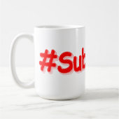 "#Subscribe" Cute Design. Bestel nu Koffiemok (Links)