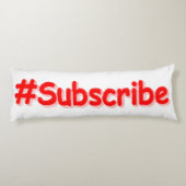 "#Subscribe" Cute Design. Bestel nu Lichaamskussen (Achterkant)