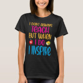 Substitute Teacher Quote  2 T-shirt (Voorkant)