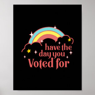 Subtiel anti-Trump Heb de dag waar je voor gestemd Poster