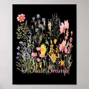 Subtiel Ik haat Trump Wildflowers Trump Hater Nooi Poster