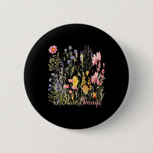 Subtiel Ik haat Trump Wildflowers Trump Hater Nooi Ronde Button 5,7 Cm