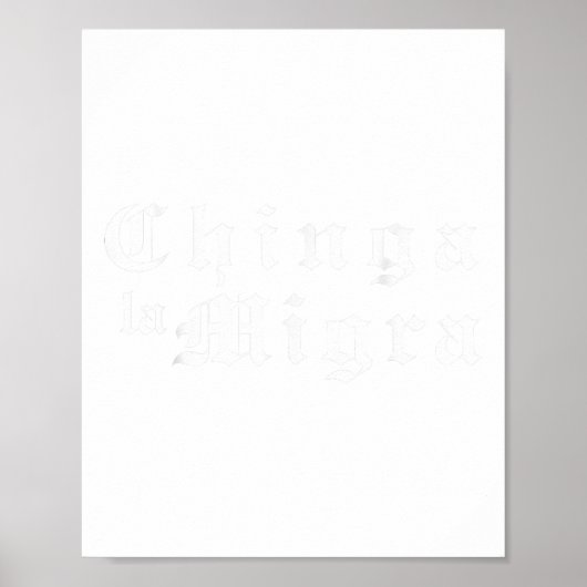 Subtiele Chinga La Migra Mexicaanse trots  Poster (Voorkant)