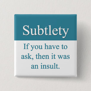 Subtlety Button