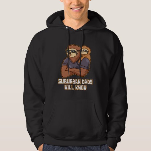 Suburban Dads Will Know Lifestyle Hobby Habits Pas Hoodie (Voorkant)