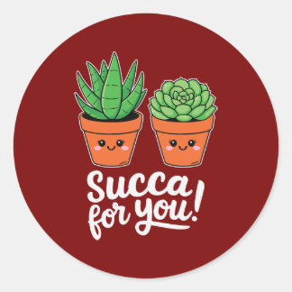 Succa For You – Cute Succulent Pun Ronde Sticker