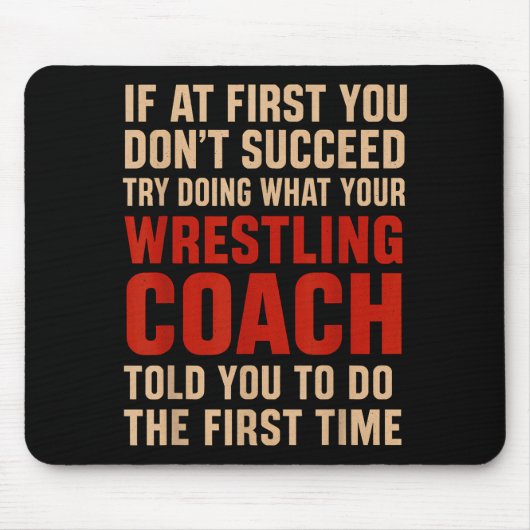 Succeed Try Doing What Your Wrestling Coach Told Y Muismat (Voorkant)