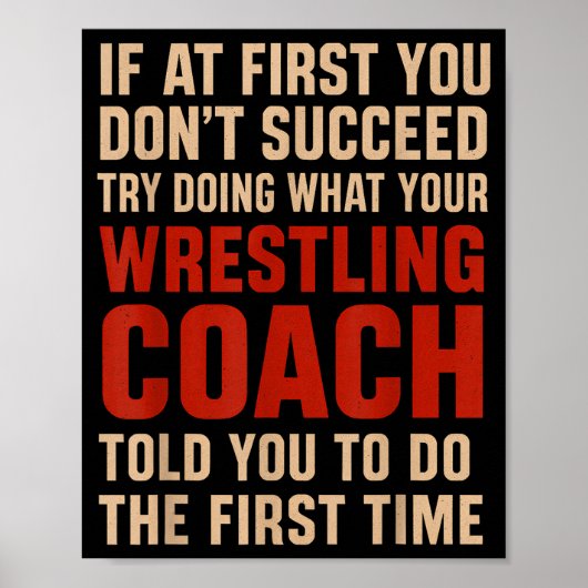 Succeed Try Doing What Your Wrestling Coach Told Y Poster (Voorkant)