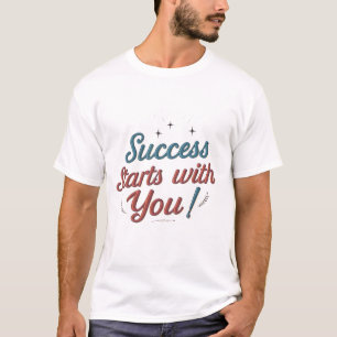 Succes begint bij jou! Motiverend heren T-shirt