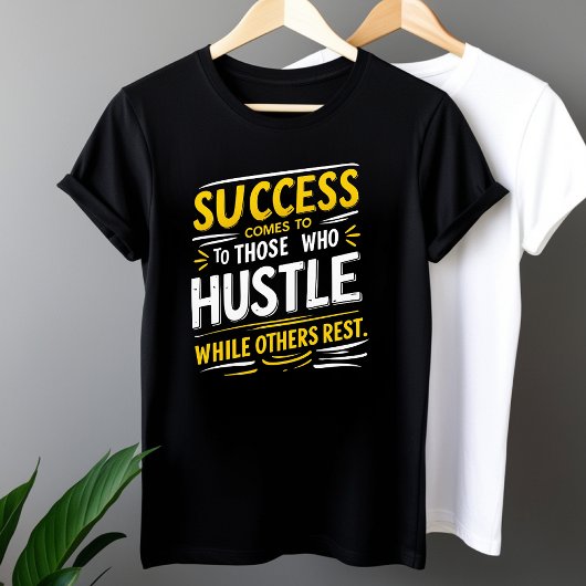 Succes Hustle Motivatie T-shirt Inspiratie & Hustl